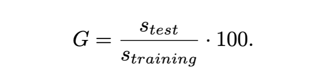 An equation G that represents the generalization rate.

In the numerator, take the success rates of the tests. In the denominator, take the success rates of the training cases.

Then, multiply that fraction by 100.